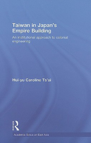 Książka Taiwan in Japan's Empire-Building Hui-Yu Caroline Tsai