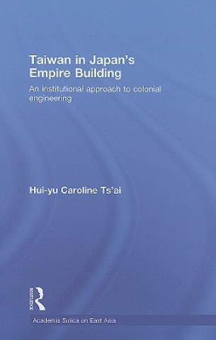 Knjiga Taiwan in Japan's Empire-Building Hui-Yu Caroline Tsai