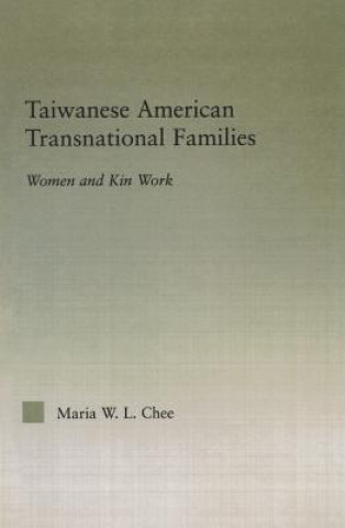 Kniha Taiwanese American Transnational Families Maria W.L. Chee