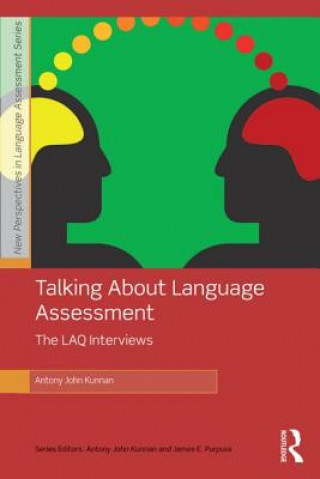 Carte Talking About Language Assessment: The LAQ Interviews Antony John Kunnan