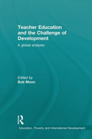 Kniha Teacher Education and the Challenge of Development Bob Moon