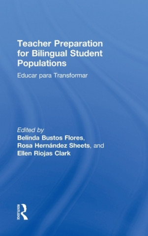 Книга Teacher Preparation for Bilingual Student Populations Belinda Bustos Flores