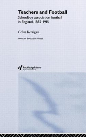 Könyv Teachers and Football Colm Kerrigan