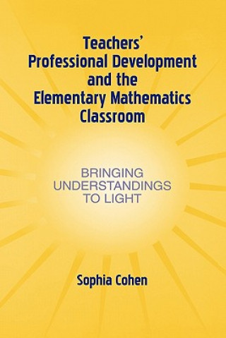 Libro Teachers' Professional Development and the Elementary Mathematics Classroom Sophia R. Cohen