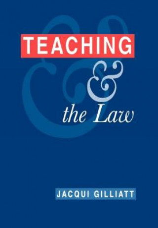 Kniha Teaching and the Law Jacqui Gilliatt