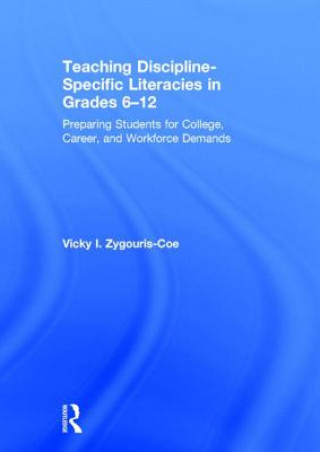 Boek Teaching Discipline-Specific Literacies in Grades 6-12 Vicky I. Zygouris-Coe