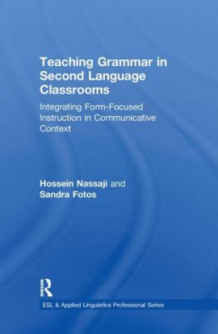 Knjiga Teaching Grammar in Second Language Classrooms Sandra S. Fotos
