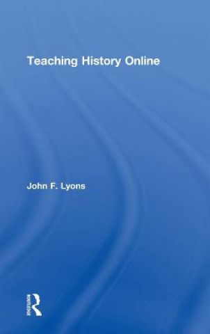 Buch Teaching History Online John F. Lyons