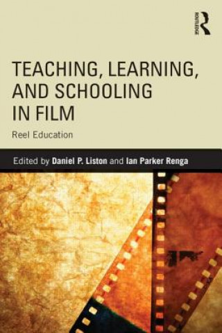 Buch Teaching, Learning, and Schooling in Film Daniel P. Liston