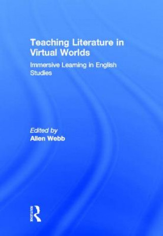 Livre Teaching Literature in Virtual Worlds Allen Webb