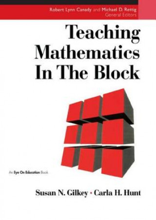 Книга Teaching Mathematics in the Block Susan Gilkey