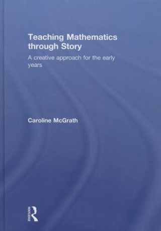Carte Teaching Mathematics through Story Caroline McGrath
