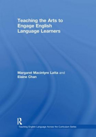 Book Teaching the Arts to Engage English Language Learners Elaine Chan