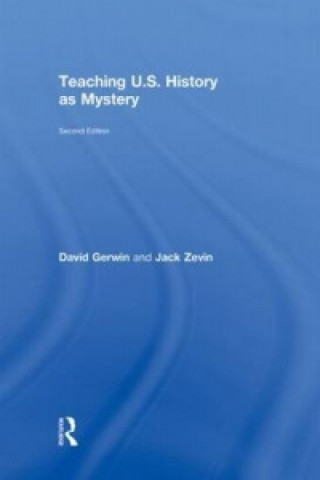 Könyv Teaching U.S. History as Mystery Jack Zevin