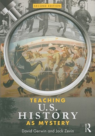 Книга Teaching U.S. History as Mystery Jack Zevin