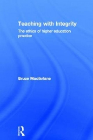 Kniha Teaching with Integrity Bruce Macfarlane