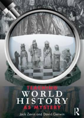 Книга Teaching World History as Mystery Jack Zevin