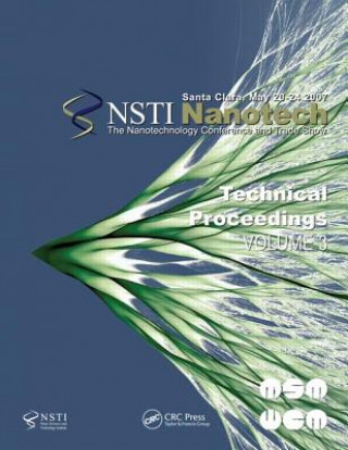 Kniha Technical Proceedings of the 2007 Nanotechnology Conference and Trade Show, Nanotech 2007 Volume 3 Nano Science and Technology Institute