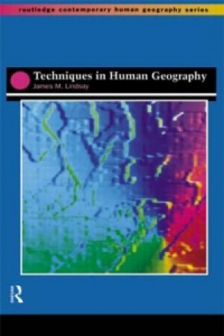 Livre Techniques in Human Geography Jim Lindsay