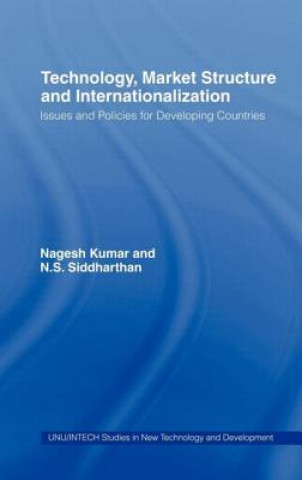 Kniha Technology, Market Structure and Internationalization N.S. Siddharthan