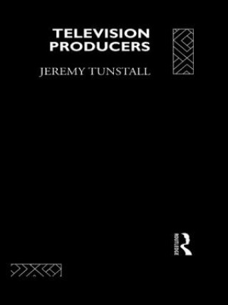 Kniha Television Producers Jeremy Tunstall
