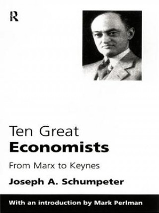 Книга Ten Great Economists Joseph A. Schumpeter