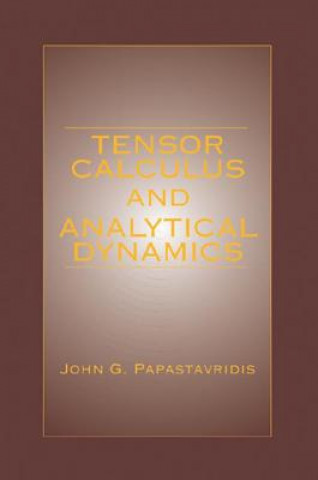 Book Tensor Calculus and Analytical Dynamics John G. Papastavridis