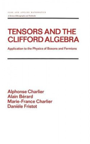 Knjiga Tensors and the Clifford Algebra Daniele Fristot