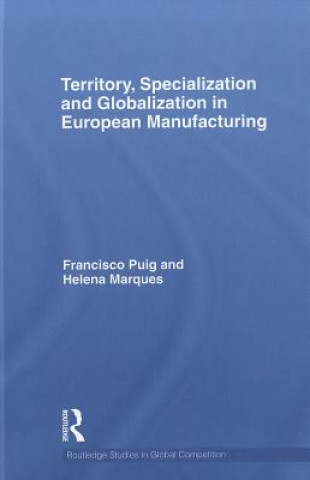 Książka Territory, specialization and globalization in European Manufacturing Francisco Puig