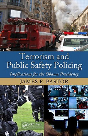 Книга Terrorism and Public Safety Policing James F. Pastor