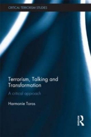 Knjiga Terrorism, Talking and Transformation Harmonie Toros