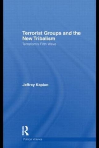 Книга Terrorist Groups and the New Tribalism Jeffrey Kaplan