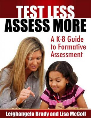 Książka Test Less Assess More Leighangela Brady