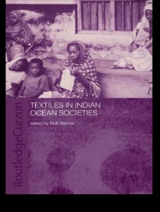 Knjiga Textiles in Indian Ocean Societies Ruth Barnes