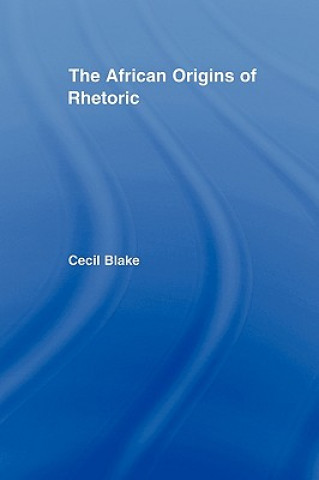 Carte African Origins of Rhetoric Cecil Blake
