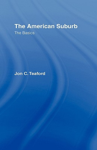 Carte American Suburb Jon C. Teaford