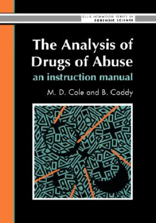 Book Analysis Of Drugs Of Abuse: An Instruction Manual Brian Caddy