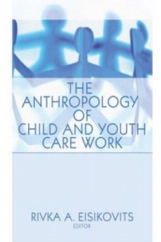 Kniha Anthropology of Child and Youth Care Work Jerome Beker