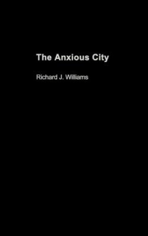 Book Anxious City Richard J. Williams