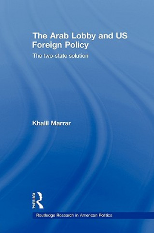 Carte Arab Lobby and US Foreign Policy Khalil Marrar