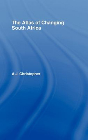 Könyv Atlas of Changing South Africa A.J. Christopher