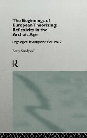 Carte Beginnings of European Theorizing: Reflexivity in the Archaic Age Barry Sandywell