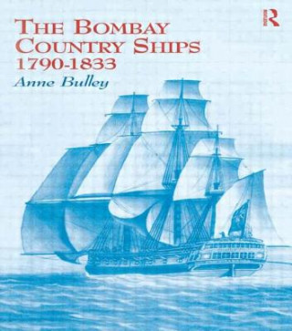 Livre Bombay Country Ships 1790-1833 Anne Bulley