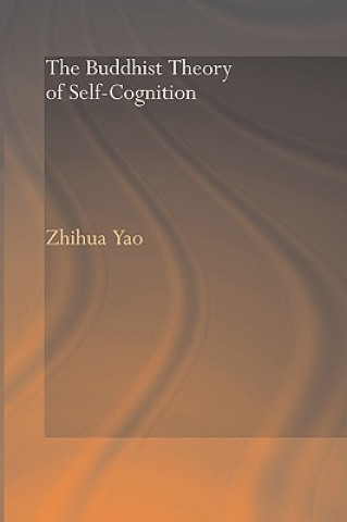 Könyv Buddhist Theory of Self-Cognition Zhihua Yao