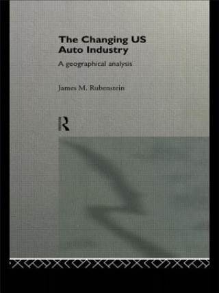 Kniha Changing U.S. Auto Industry James M. Rubenstein