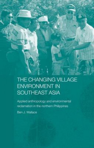 Carte Changing Village Environment in Southeast Asia Ben Wallace