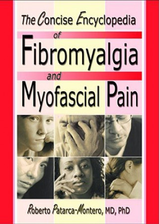 Carte Concise Encyclopedia of Fibromyalgia and Myofascial Pain Roberto Patarca-Montero
