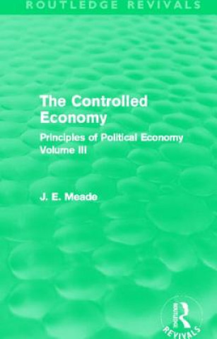 Książka Controlled Economy  (Routledge Revivals) James E. Meade