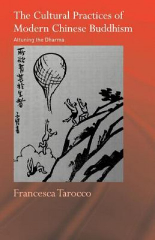 Carte Cultural Practices of Modern Chinese Buddhism Francesca Tarocco