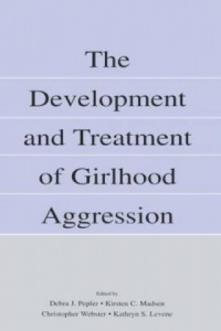 Книга Development and Treatment of Girlhood Aggression Debra J. Pepler